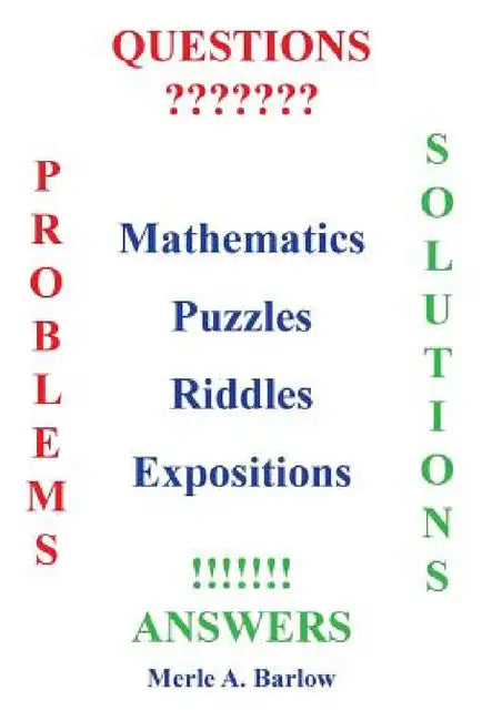 Mathematics, Puzzles, Riddles, Expositions by Merle a. Barlow