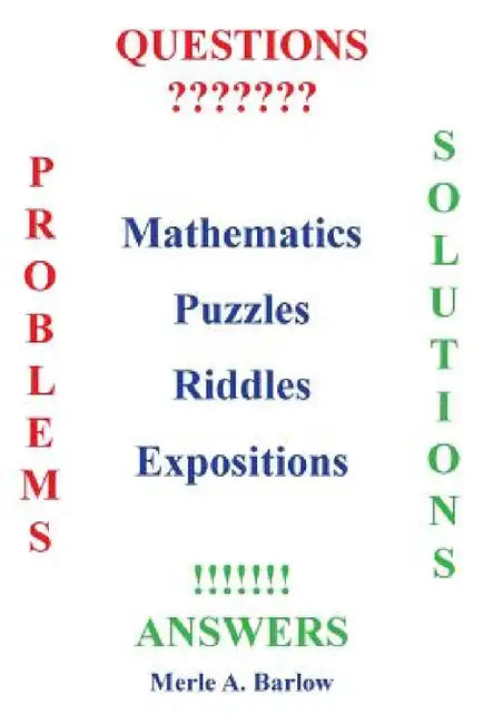 Mathematics, Puzzles, Riddles, Expositions by Merle a. Barlow