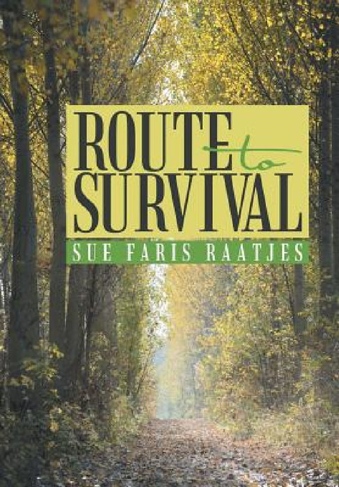 Route to Survival by Sue Faris Raatjes