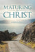 Maturing in Christ: A Lifetime Journey by Murl Silvey, Bev Silvey
