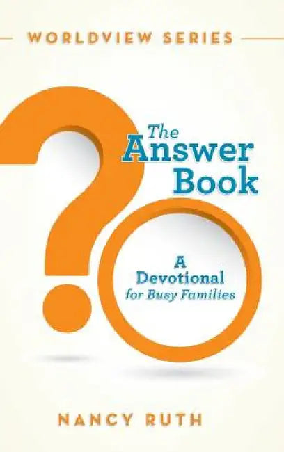 The Answer Book: A Devotional for Busy Families by Nancy Ruth