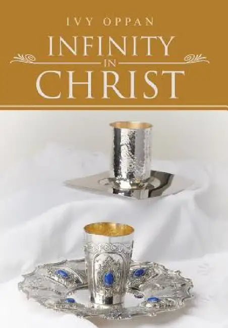Infinity in Christ by Ivy Oppan
