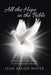 All the Hope in the Bible: Ordinary Folks Doing Extraordinary Things by Jean Bacon White
