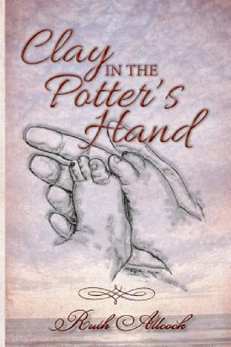 Clay in the Potter's Hand by Ruth Allcock