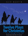 Twelve Plays for Christmas ... but not a Partridge in a Pear Tree: Dramas About the Gift of Christmas by Skip Martin