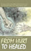 From Hurt to Healed: The Story of How My Daddy Broke My Heart and My Heavenly Father Put It Back Together Again by Harmony Constance