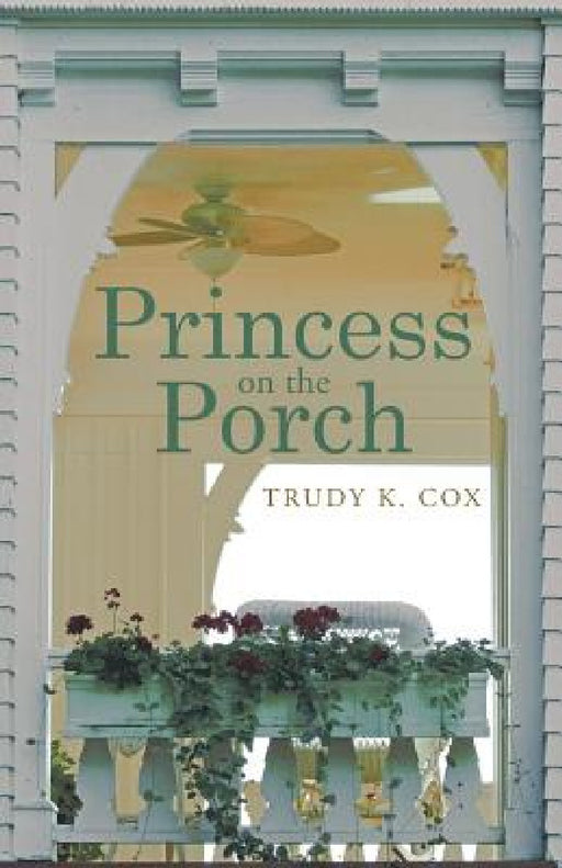 Princess on the Porch by Trudy K. Cox