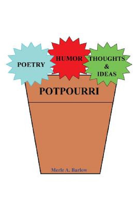 Poetry, Humor, Thoughts and Ideas by Merle a. Barlow