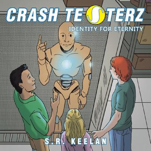 Crash Testerz: Identity for Eternity by S. R. Keelan