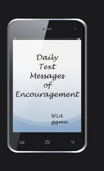 Daily Text Messages of Encouragement by Wla Ggma