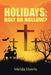 Holidays: Holy or Hollow? by Melda Eberle