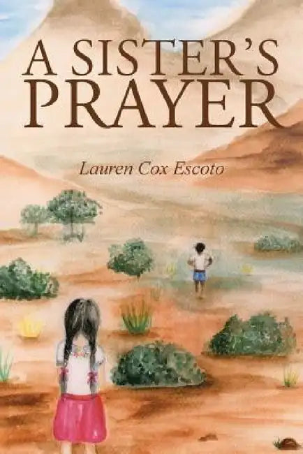 A Sister's Prayer by Lauren Cox Escoto