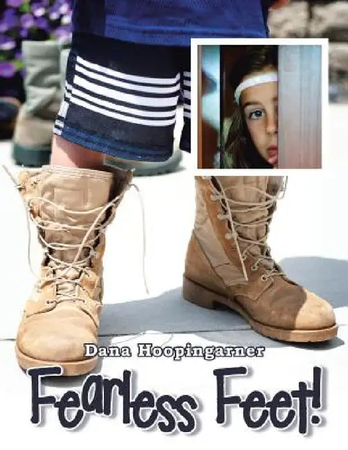 Fearless Feet! by Dana Hoopingarner