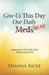 Give Us This Day Our Daily Meds (Bread): Fighting Fear with Faith When Antidepressants Fail by Deanna Ricke