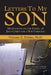 Letters to My Son: Meditations on the Gospel of Jesus Christ for a New Christian by Vivienne E. Perkins