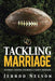 Tackling Marriage: Football Lessons on Being a Godly Husband by Jerrod Nelson