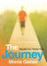 The Journey: Navigating Your Teenage Years by Morris Gleiser