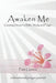 Awaken Me: Growing Deeper in Bible Study and Prayer by Patti Greene