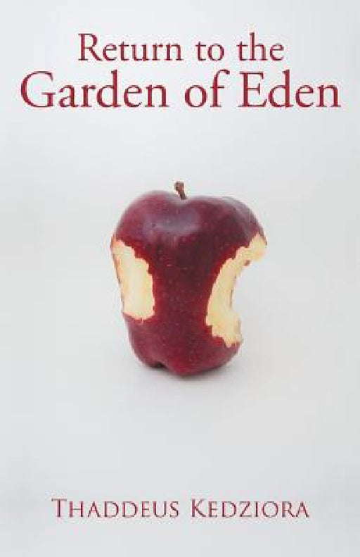Return to The Garden of Eden by Thaddeus Kedziora