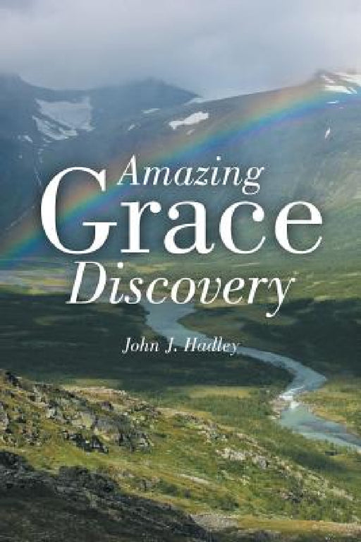 Amazing Grace Discovery by John J. Hadley