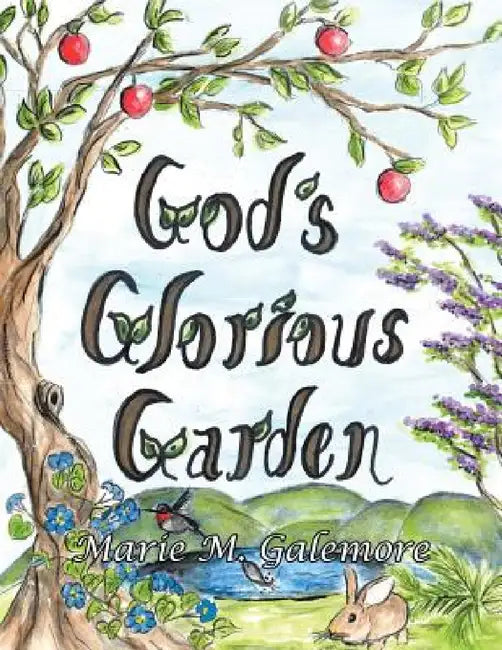 God's Glorious Garden by Marie M. Galemore