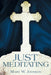 Just Meditating by Mary W. Johnson