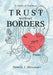 Trust Without Borders: A Study of Psalm 37 by Pamela J. Alexander