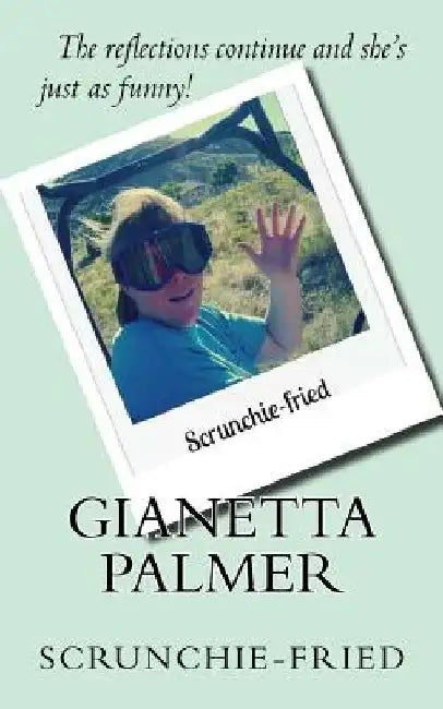 Scrunchie-Fried by Gianetta M. Palmer