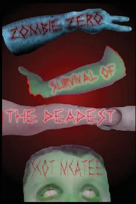 Zombie Zero: Survival of the Deadest by Melanie Bales