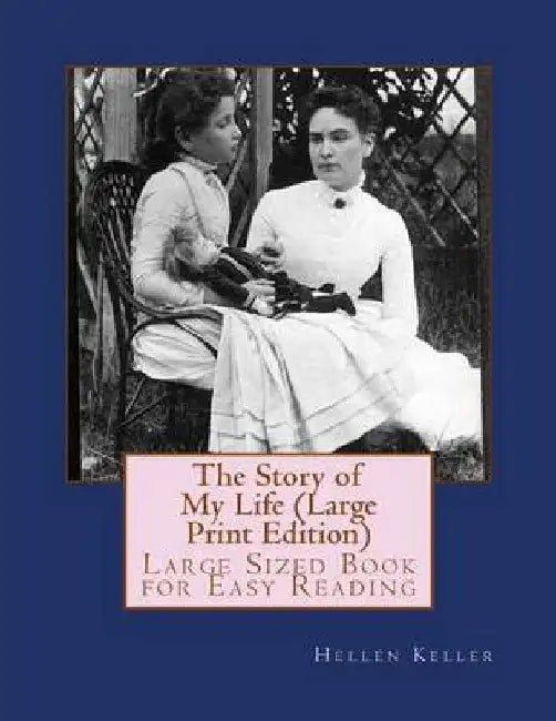 Story Of My Life by Hellen Keller