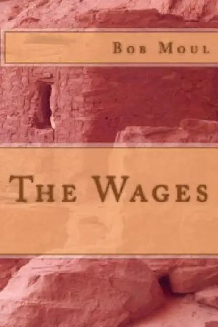 The Wages by Bob Moul