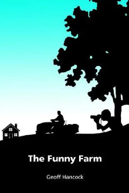 The Funny Farm by Tom J. Hancock