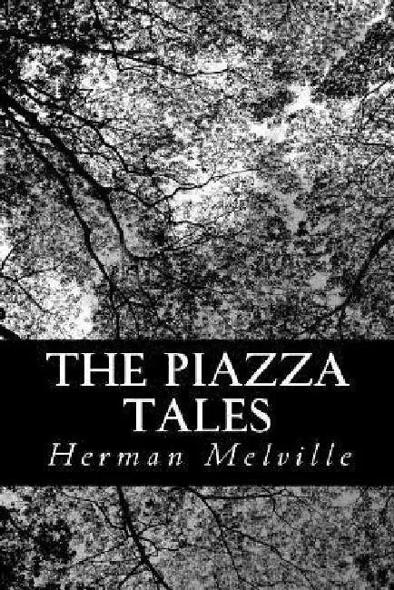 The Piazza Tales by Herman Melville