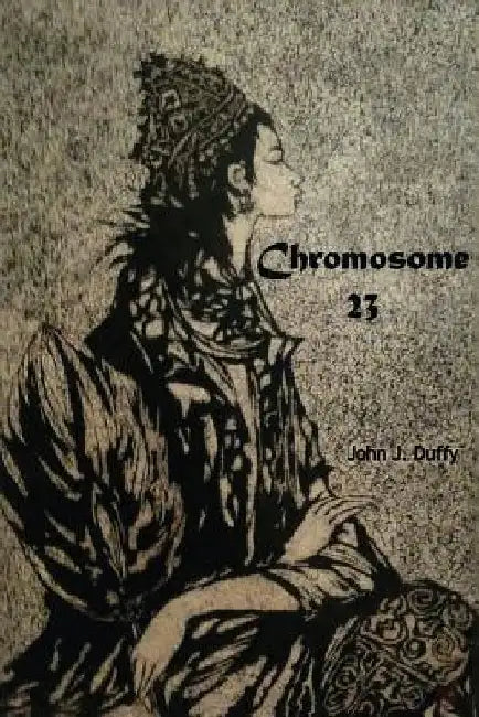 Chromosome 23 by John J. Duffy