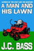 A Man and His Lawn by J. C. Bass