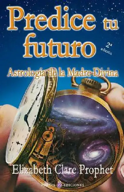 Predice tu futuro: Astrologia de la Madre Divina by Prophet, Elizabeth Clare