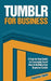 Tumblr for Business by Gabriela Taylor