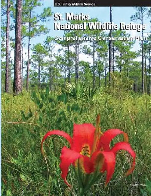 St. Marks National Wildlife Refuge Comprehensive Conservation Plan by U. S. Departme Fish and Wldlife Service