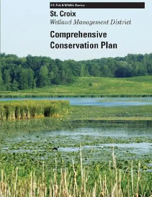 St. Croix Wetland Management District Comprehensive Conservation Plan by U. S. Fish and Wildlife