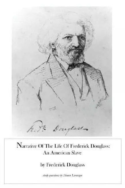 Narrative of the Life of Frederick Douglass: An American Slave by Frederick Douglass