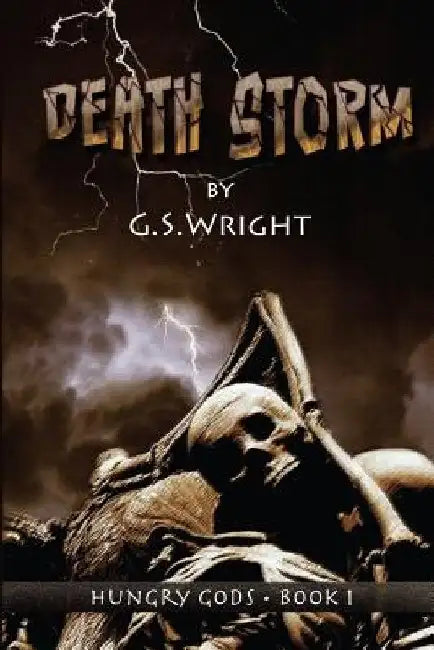 Death Storm (Hungry Gods Book 1) by G. S. Wright