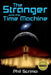 The Stranger and the Time Machine by Phil Scrima