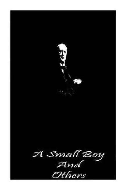 A Small Boy and Others by Henry James