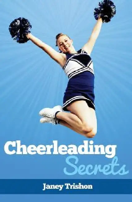 Cheerleading Secrets by Janey Trishon