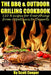 The BBQ and Outdoor Grilling Cookbook: 110 Recipes for Everything from Appetizers to Desserts by Scott Cooper