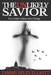 The Unlikely Savior by T. S. Seley Elliott