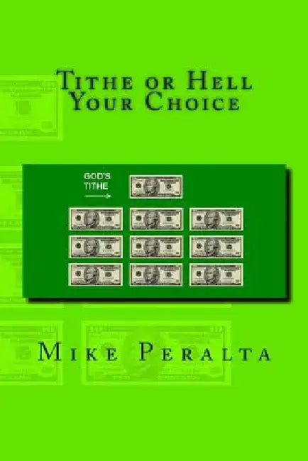 Tithe Or Hell Your Choice by Mike Peralta