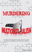 Murdering Multiculturalism: A candid conversation on how cultural and racial diversity is destroying America by Joseph Adams
