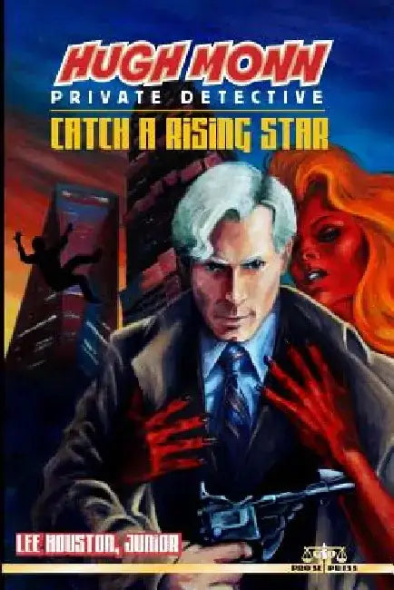 Hugh Monn, Private Detective: Catch A Rising Star by Lee Houston Junior