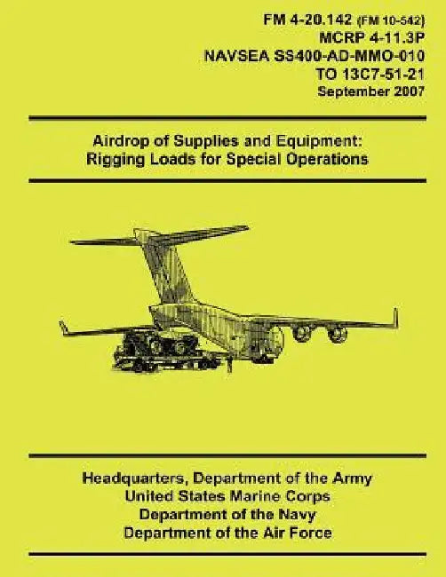 Airdrop of Supplies and Equipment: Rigging Loads for Special Operations by Department Of the Army